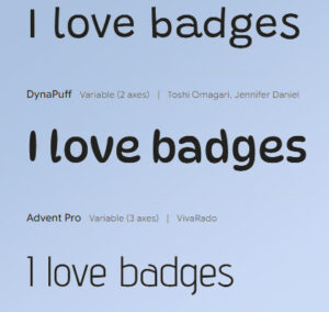Text samples of "I love badges" displayed in three different fonts: DynaPuff (two variations) and Advent Pro, shown on a light blue background.